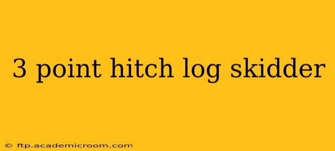 3 point hitch log skidder