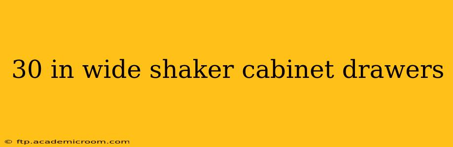 30 in wide shaker cabinet drawers