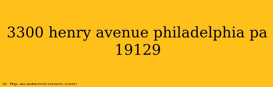 3300 henry avenue philadelphia pa 19129