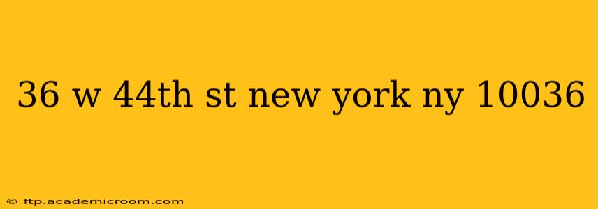 36 w 44th st new york ny 10036