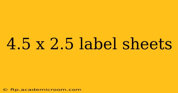 4.5 x 2.5 label sheets