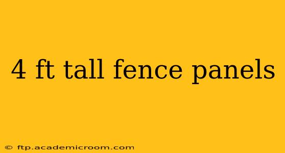4 ft tall fence panels