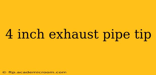 4 inch exhaust pipe tip