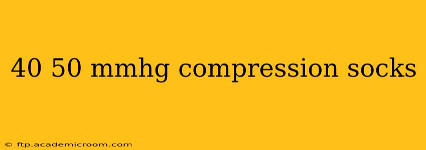 40 50 mmhg compression socks