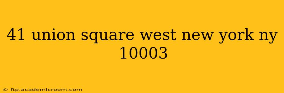 41 union square west new york ny 10003