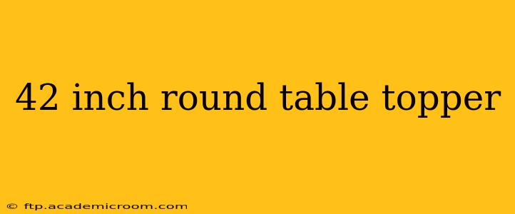 42 inch round table topper