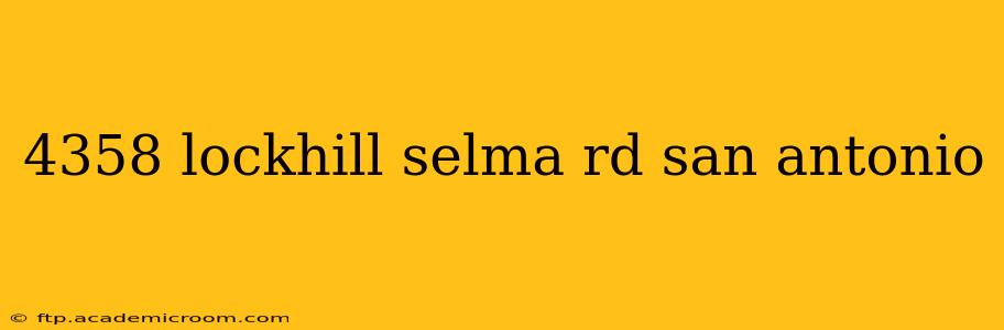 4358 lockhill selma rd san antonio
