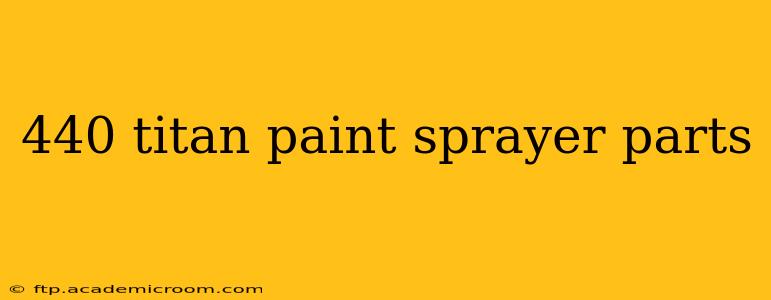 440 titan paint sprayer parts