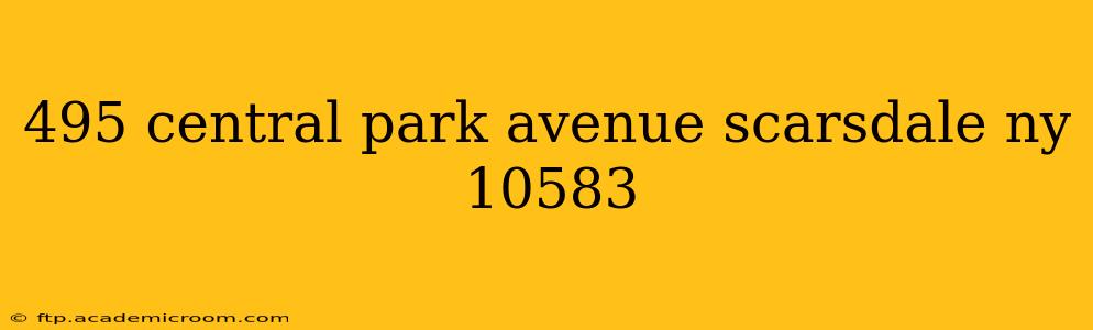 495 central park avenue scarsdale ny 10583