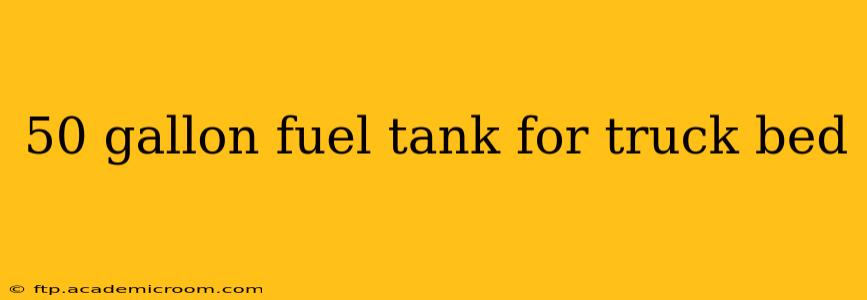 50 gallon fuel tank for truck bed