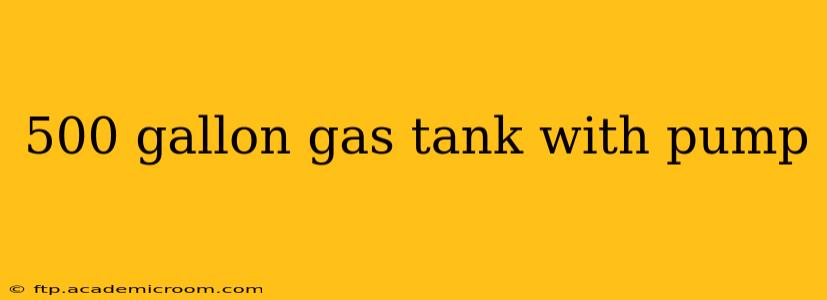 500 gallon gas tank with pump
