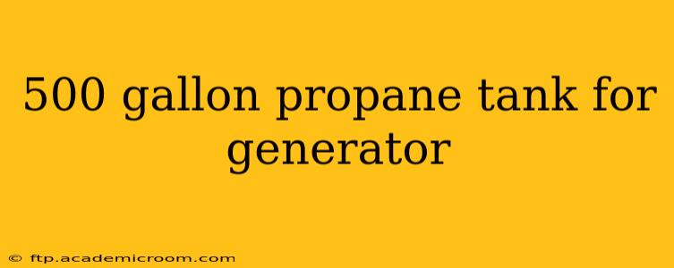 500 gallon propane tank for generator