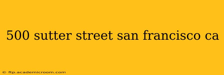 500 sutter street san francisco ca