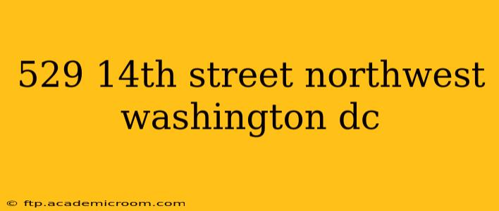529 14th street northwest washington dc