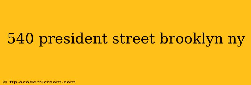 540 president street brooklyn ny