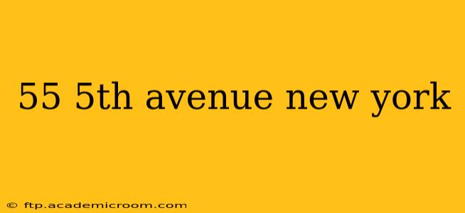 55 5th avenue new york