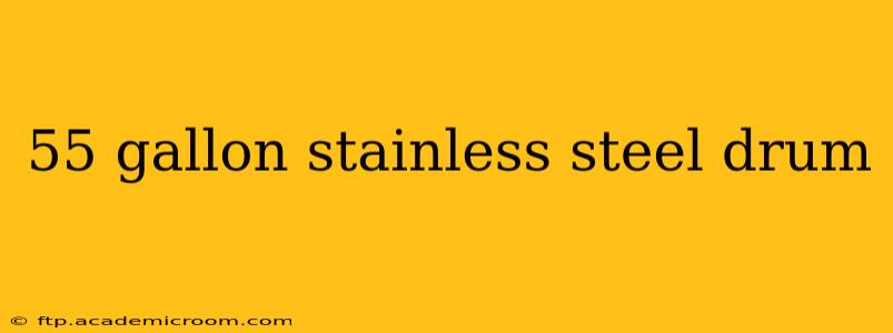 55 gallon stainless steel drum