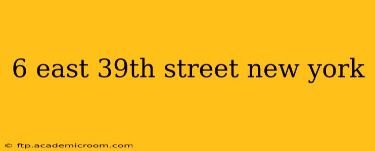 6 east 39th street new york