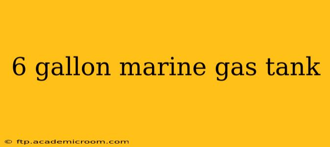 6 gallon marine gas tank