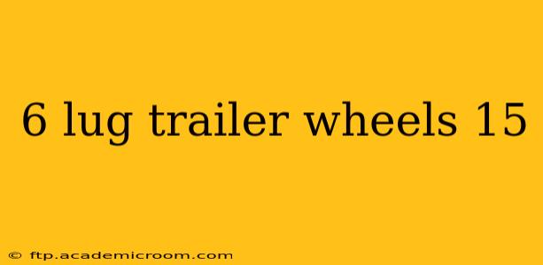 6 lug trailer wheels 15