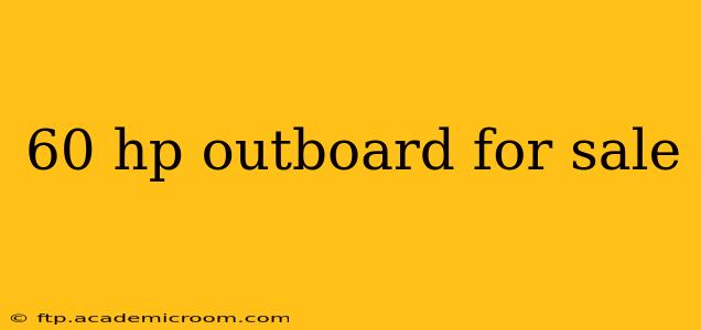 60 hp outboard for sale