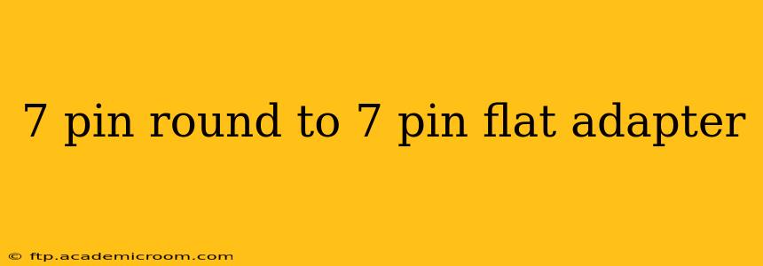 7 pin round to 7 pin flat adapter