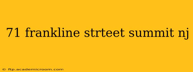 71 frankline strteet summit nj