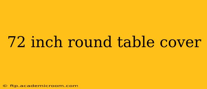 72 inch round table cover