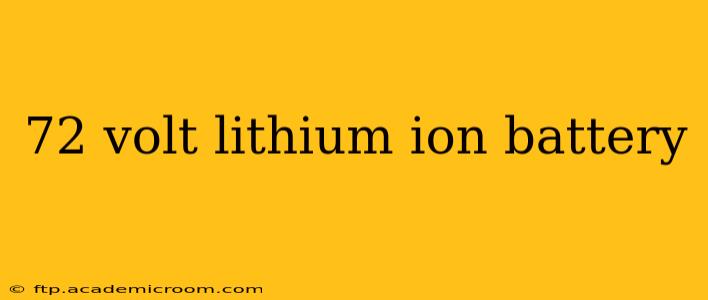72 volt lithium ion battery
