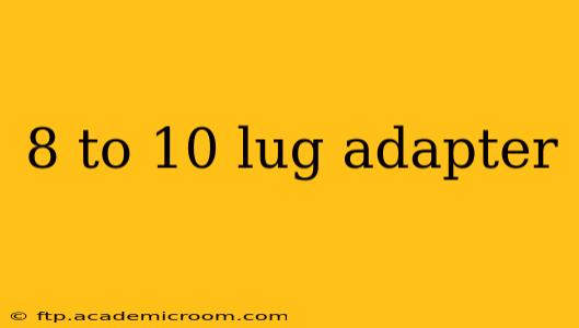 8 to 10 lug adapter