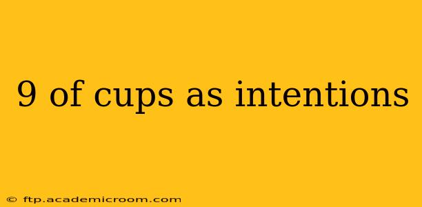 9 of cups as intentions