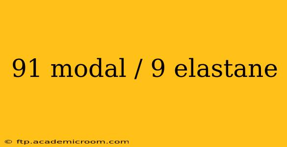 91 modal / 9 elastane