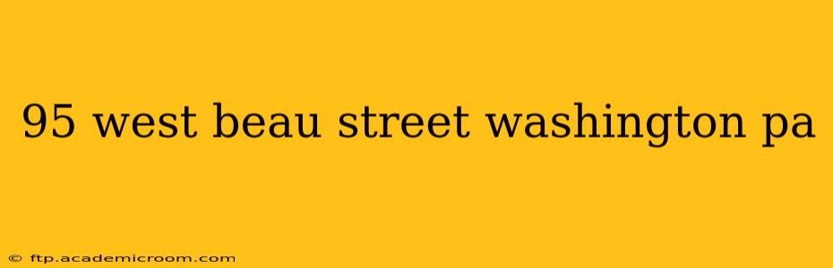95 west beau street washington pa