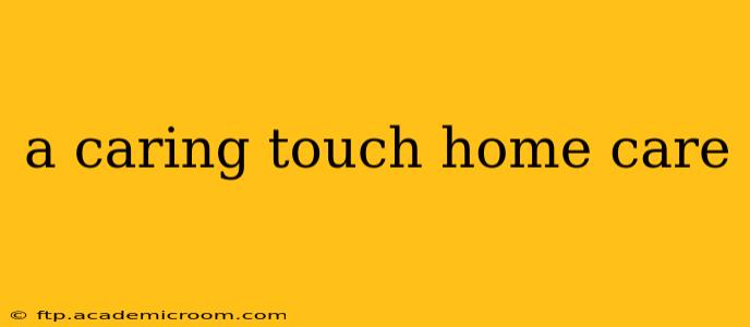 a caring touch home care
