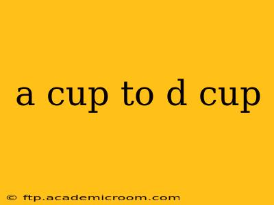 a cup to d cup