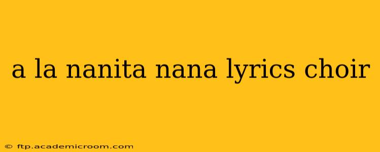 a la nanita nana lyrics choir