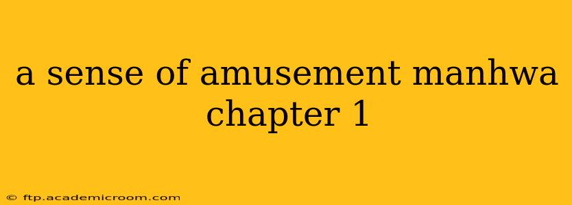 a sense of amusement manhwa chapter 1