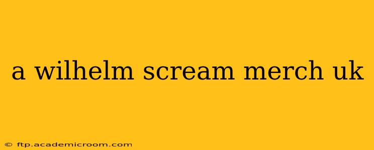 a wilhelm scream merch uk