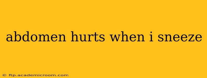 abdomen hurts when i sneeze