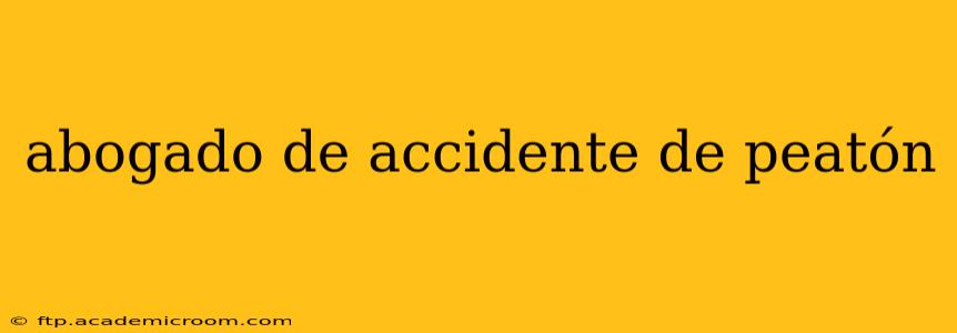 abogado de accidente de peatón