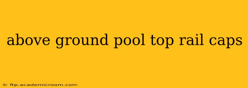 above ground pool top rail caps