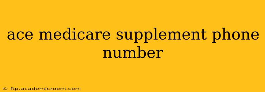 ace medicare supplement phone number