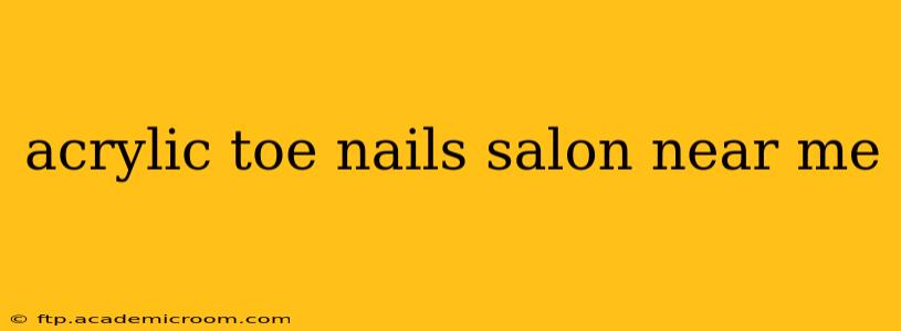 acrylic toe nails salon near me