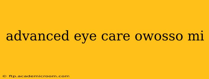 advanced eye care owosso mi