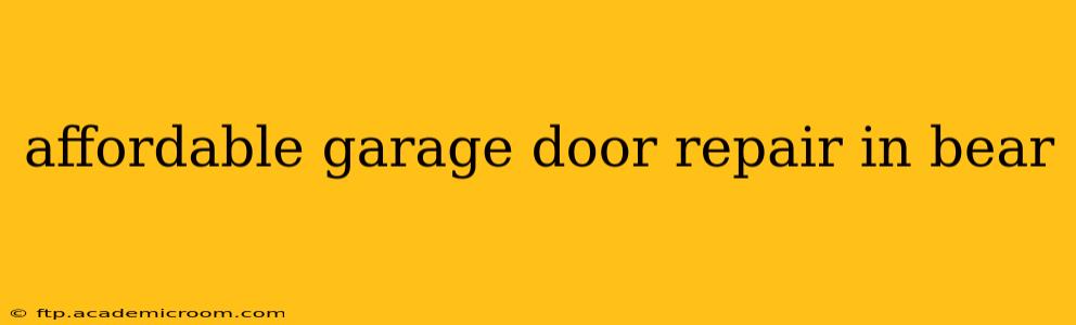 affordable garage door repair in bear