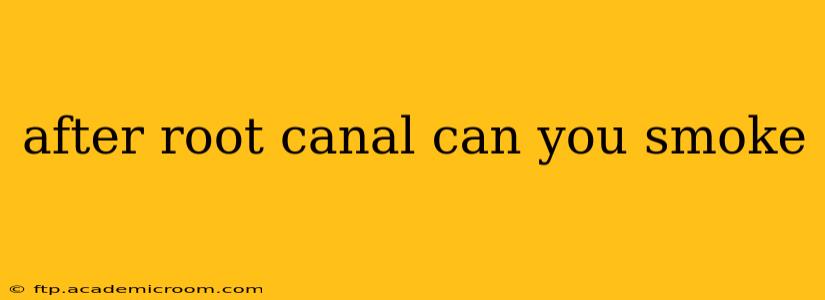 after root canal can you smoke