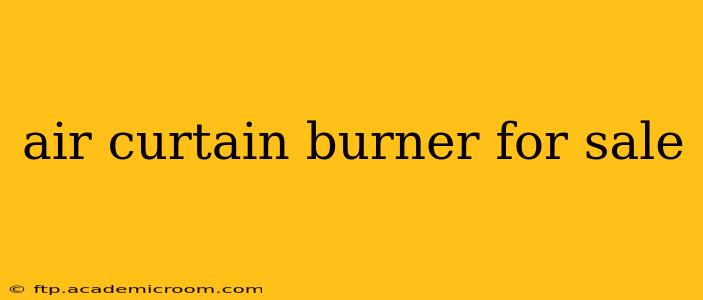air curtain burner for sale