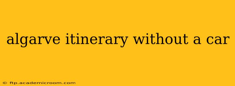 algarve itinerary without a car