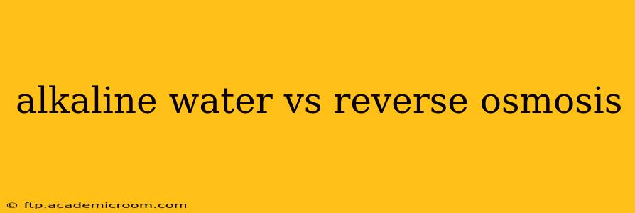 alkaline water vs reverse osmosis