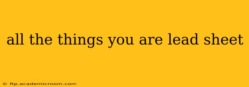 all the things you are lead sheet